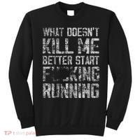 What Doesn't Kill Me Better Start F Running funny distressed Sweatshirt thumb 0