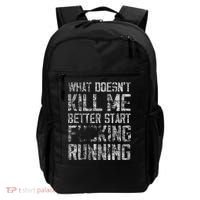 What Doesn't Kill Me Better Start F Running funny distressed Backpack thumb 0