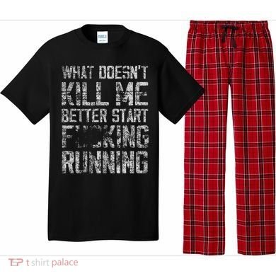 What Doesn't Kill Me Better Start F Running funny distressed Pajama Set