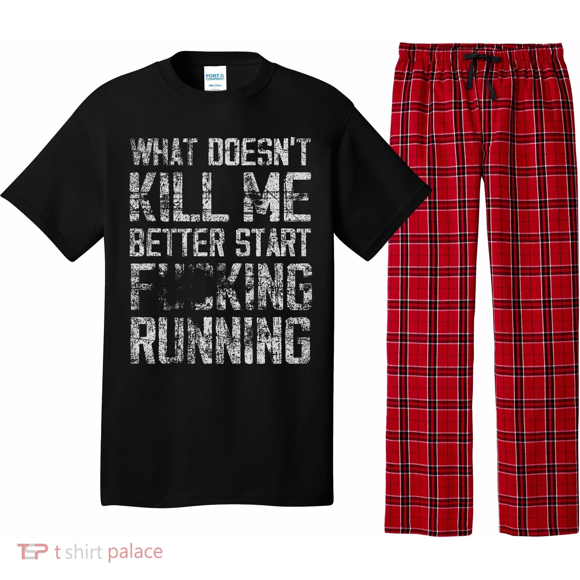 What Doesn't Kill Me Better Start F Running funny distressed Pajama Set