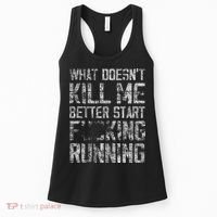 What Doesn't Kill Me Better Start F Running funny distressed Women's Tank Top thumb 0