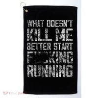 What Doesn't Kill Me Better Start F Running funny distressed Golf Towel thumb 0