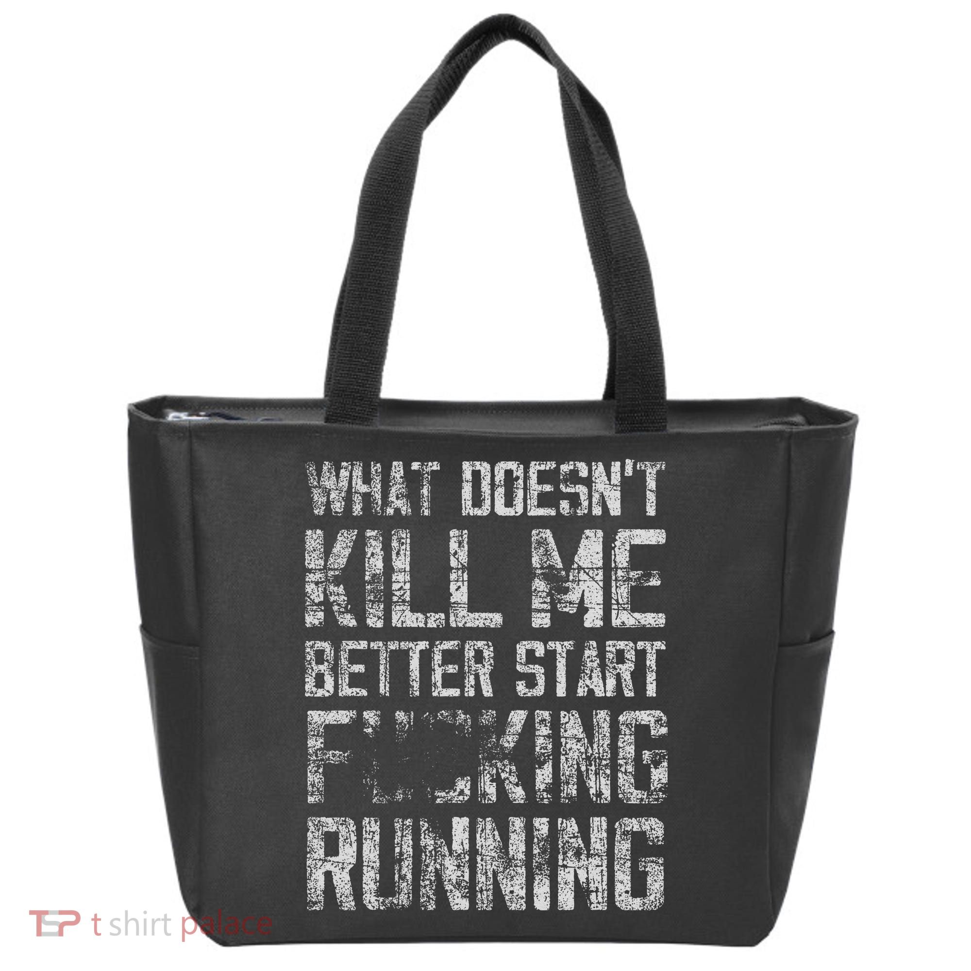 What Doesn't Kill Me Better Start F Running funny distressed Tote Bag