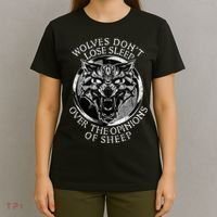 Wolves Don't Lose Sleep Over The Opinions Of Sheep T-Shirt thumb 4