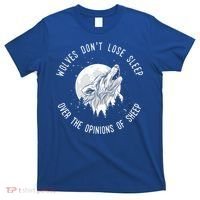 Wolves Don't Lose Sleep Over The Opinions Of Sheep Gift T-Shirt thumb 0