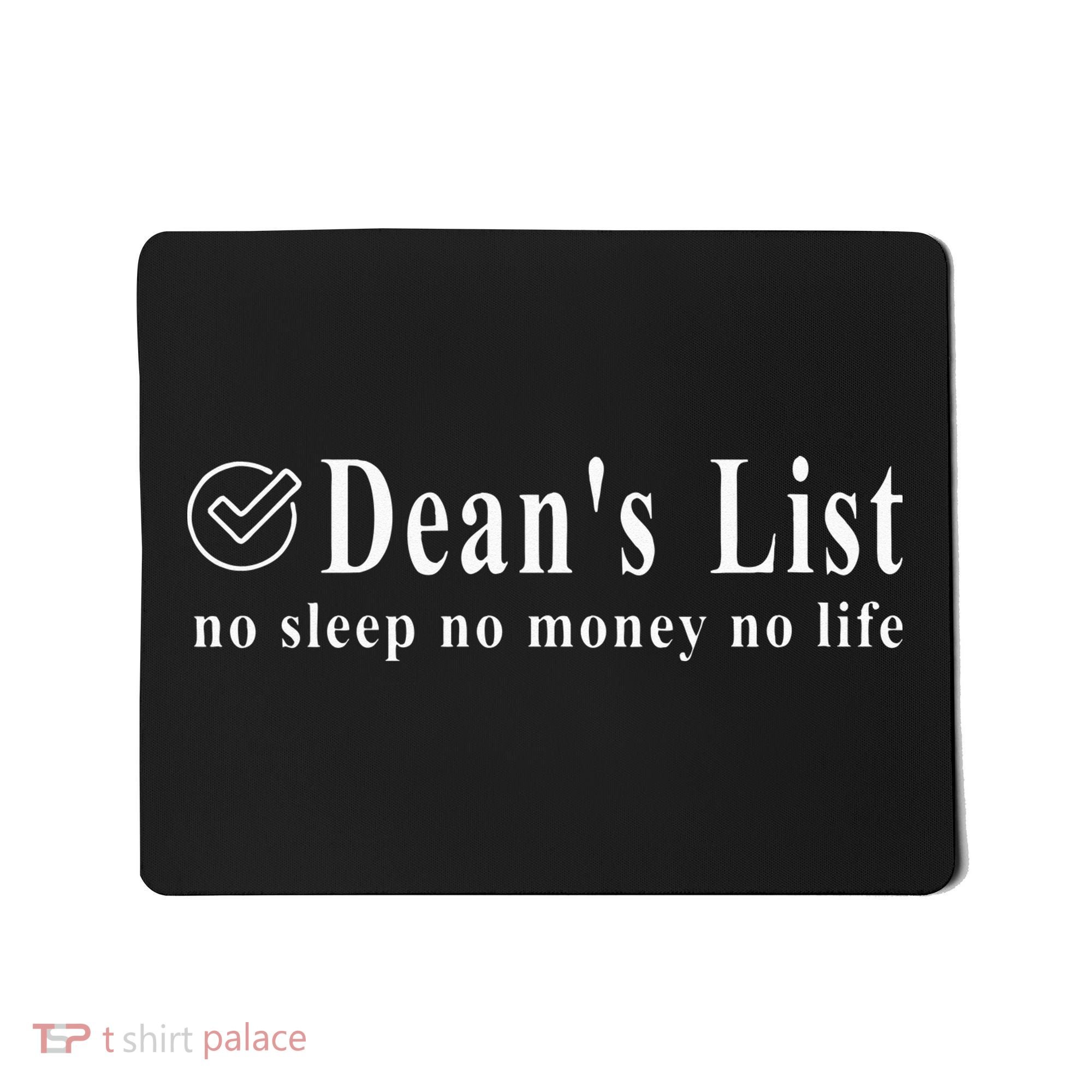 Womens Deans List No Money Life Sleep Student Humor Mousepad