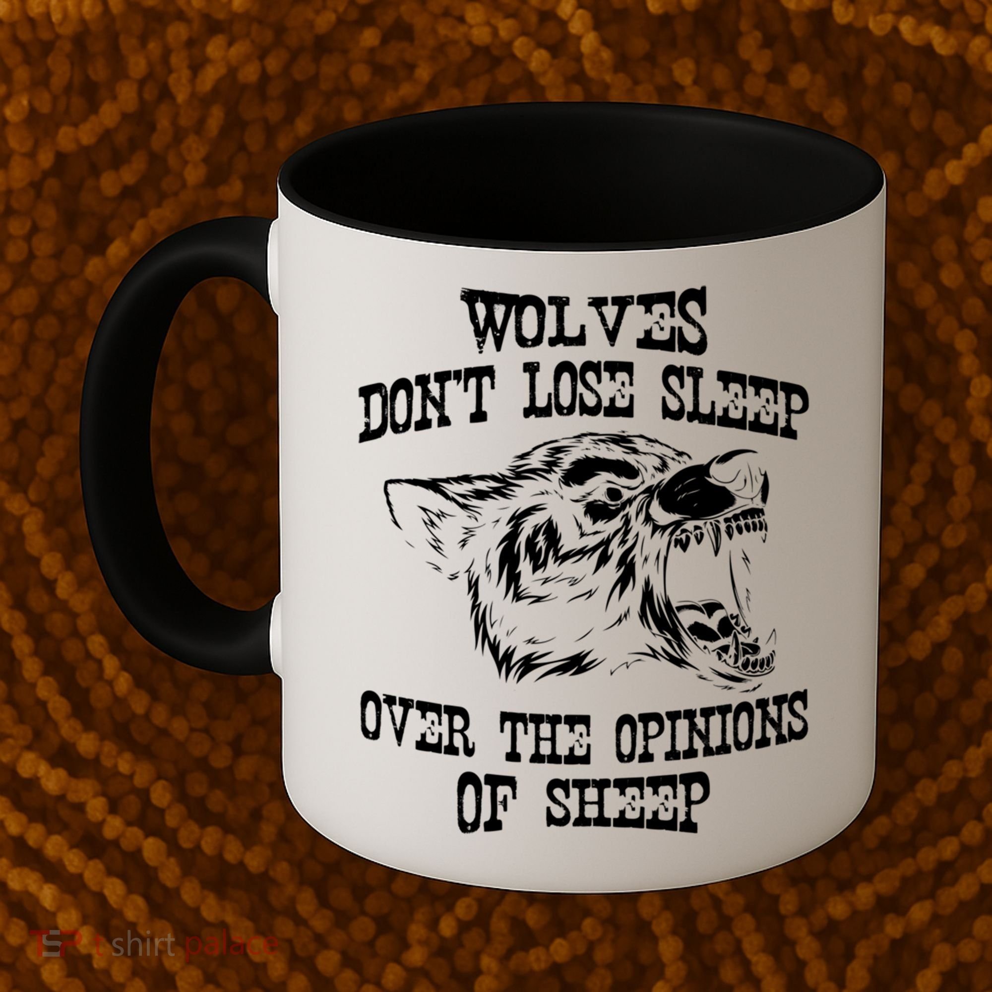 Wolves Dont Lose Sleep Over Opinions Of Sheep Wolf Gift Coffee Mug