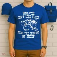 Wolves Dont Lose Sleep Over Opinions Of Sheep Wolf Gift T-Shirt thumb 6