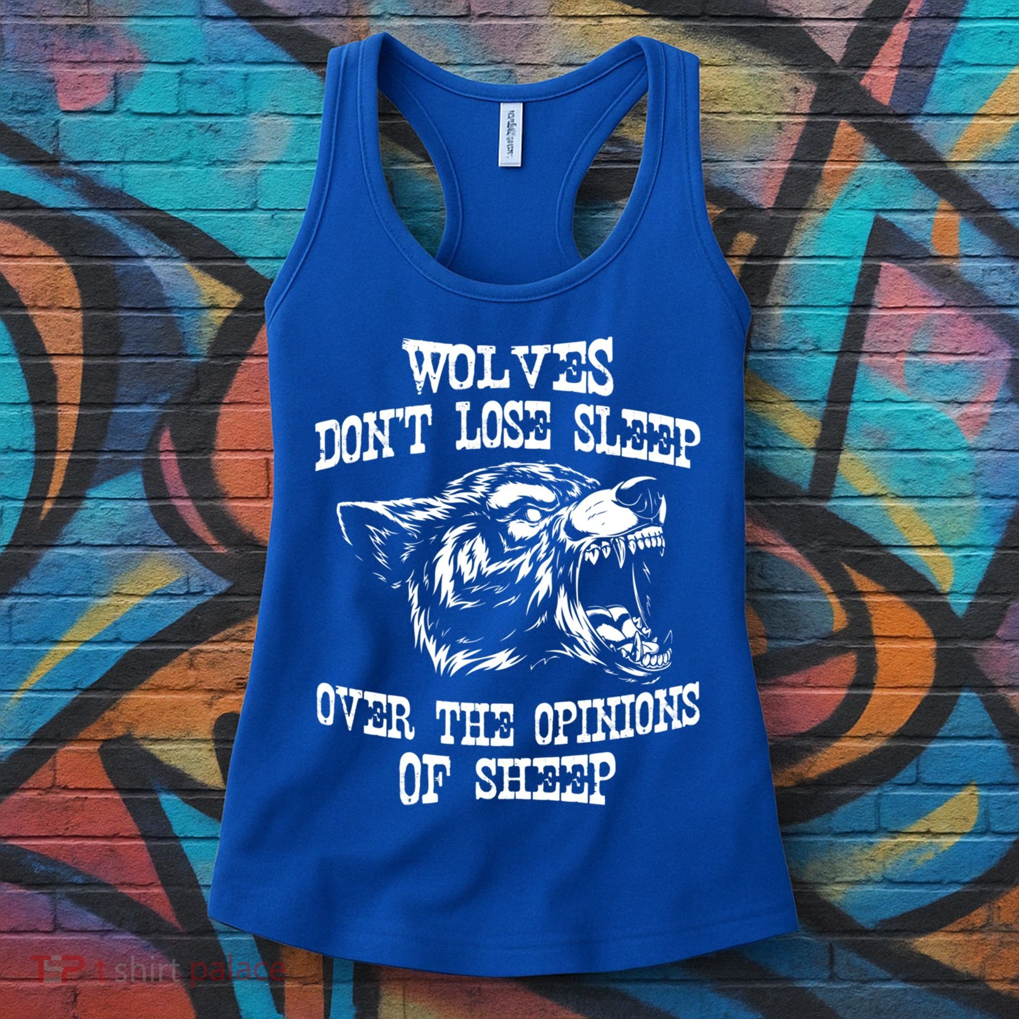 Wolves Dont Lose Sleep Over Opinions Of Sheep Wolf Gift Women's Tank Top