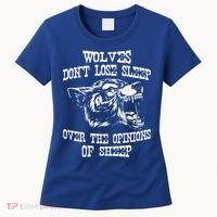 Wolves Dont Lose Sleep Over Opinions Of Sheep Wolf Gift Women's T-Shirt thumb 0