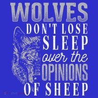 Wolves Don't Lose Sleep Over The Opinions Of Sheep Gift Grunge Great Gift T-Shirt thumb 7