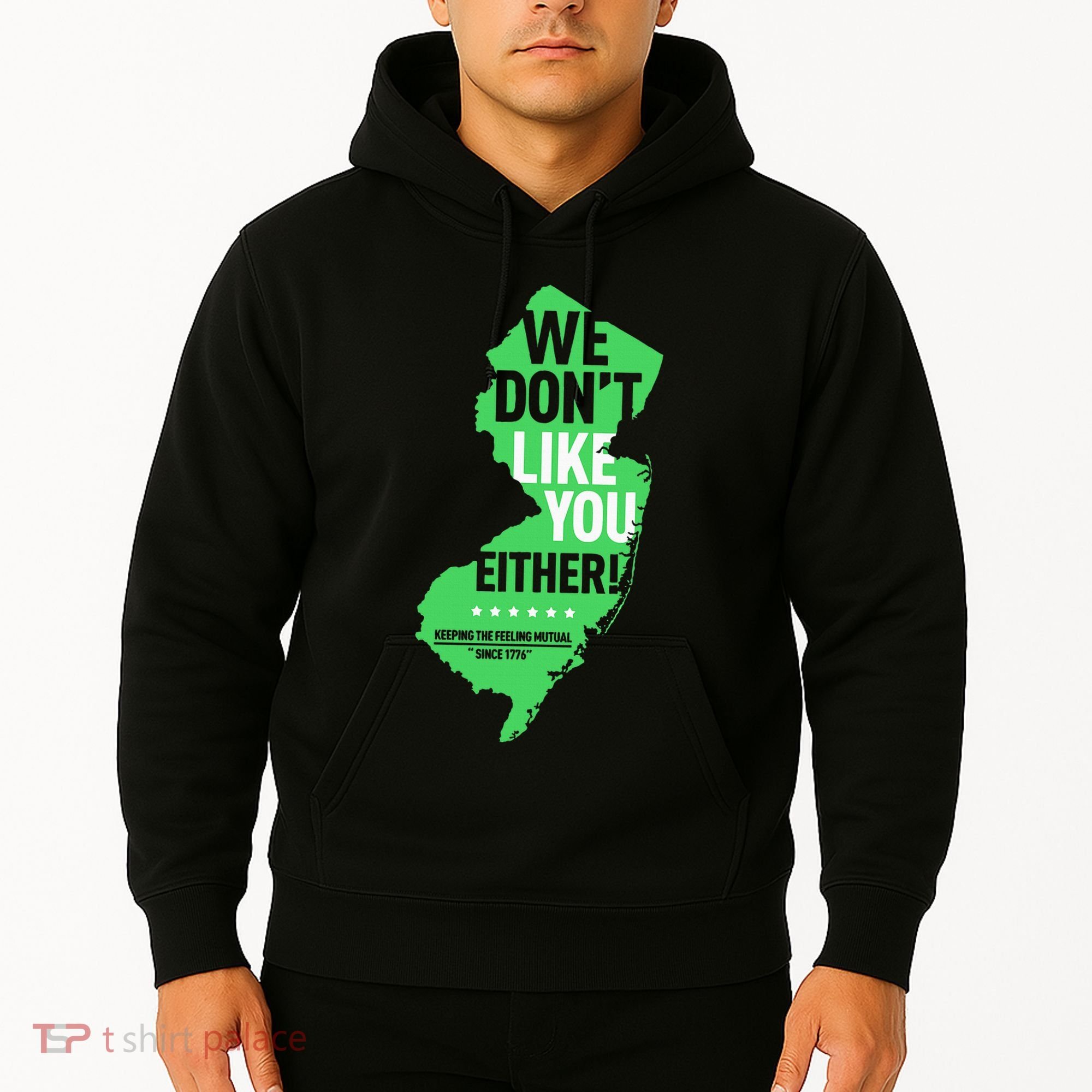 We DonT Like You Either New Jersey New York Rivalry Hoodie