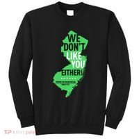 We DonT Like You Either New Jersey New York Rivalry Sweatshirt thumb 0