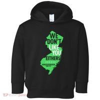 We DonT Like You Either New Jersey New York Rivalry Toddler Hoodie thumb 0