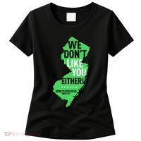 We DonT Like You Either New Jersey New York Rivalry Women's T-Shirt thumb 0