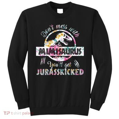 Womens Don't Mess With Mimisaurus You'll Get Jurasskicked Mimi Dino Sweatshirt