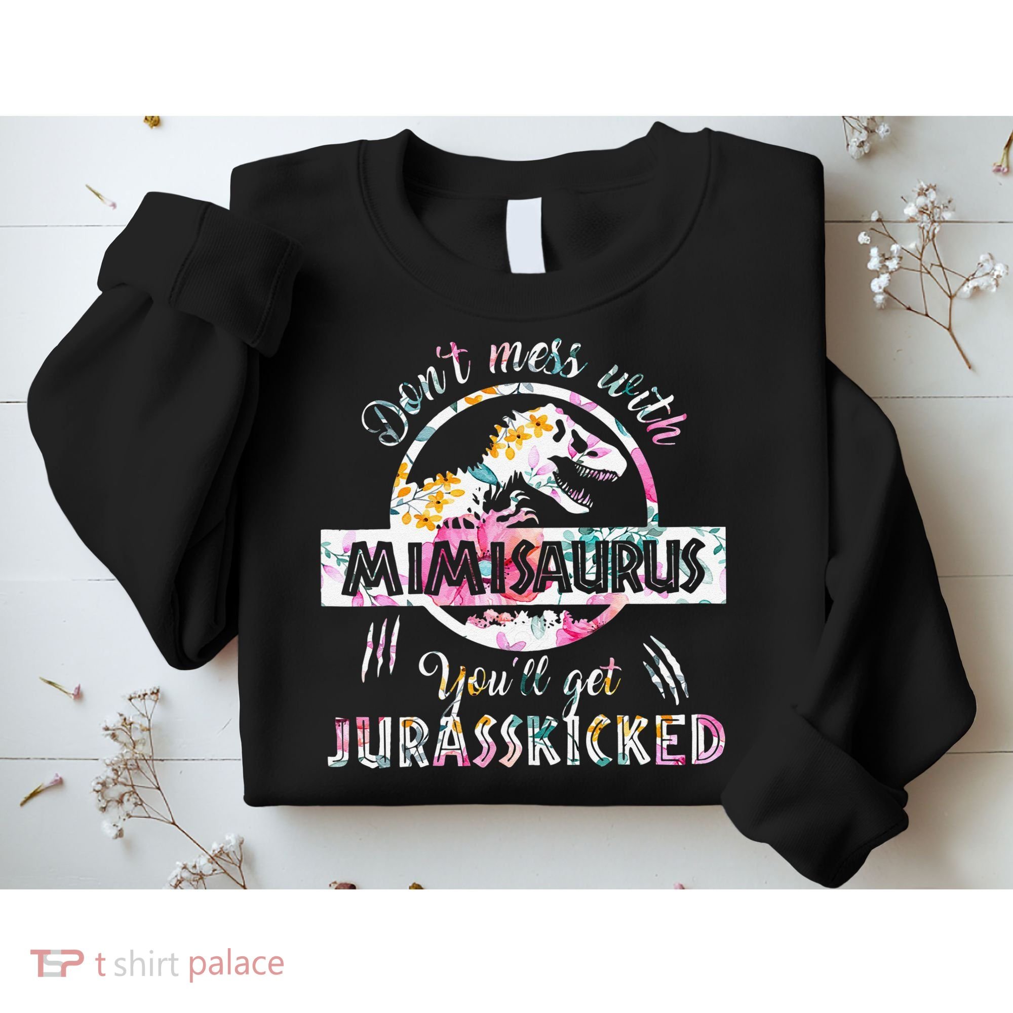 Womens Don't Mess With Mimisaurus You'll Get Jurasskicked Mimi Dino Sweatshirt