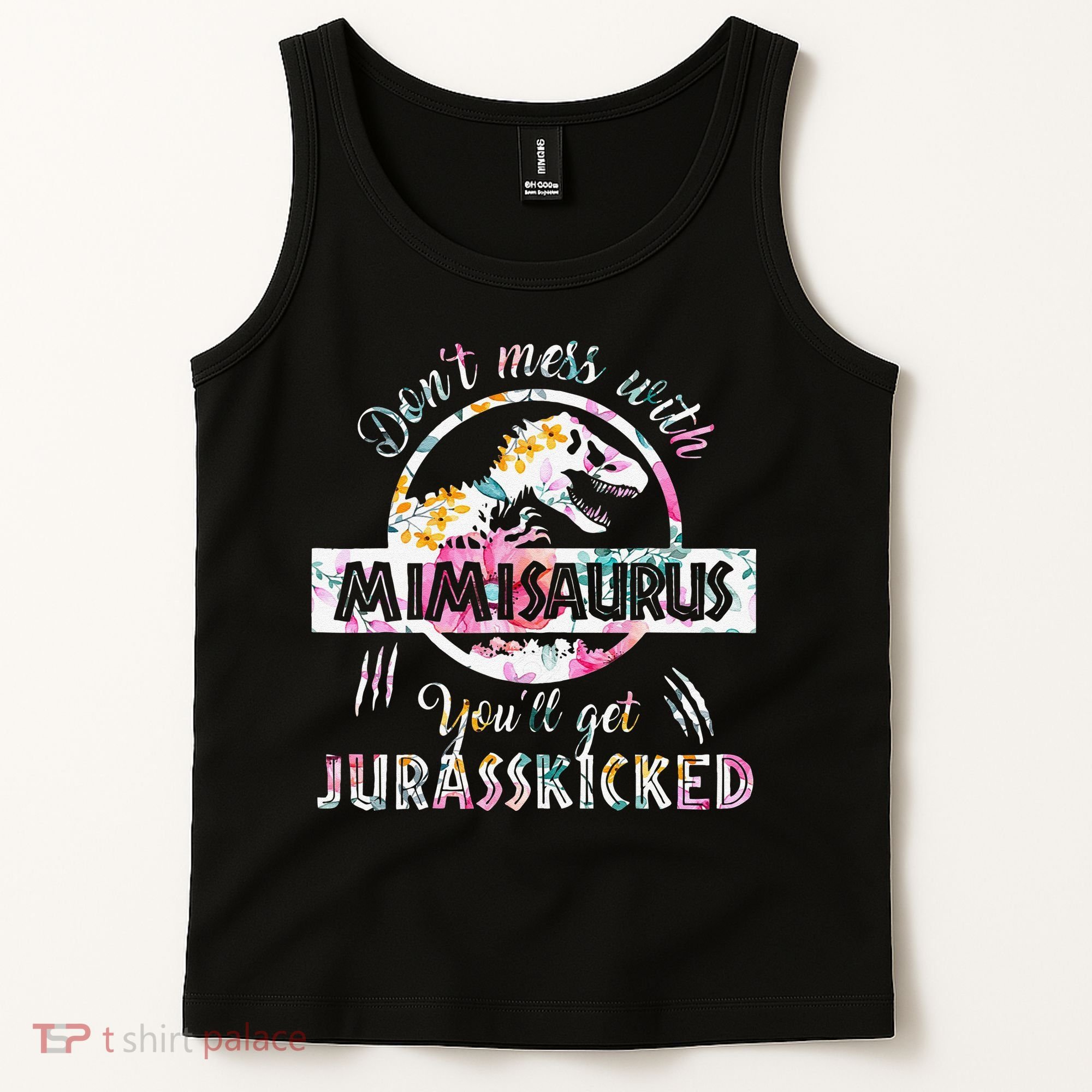Womens Don't Mess With Mimisaurus You'll Get Jurasskicked Mimi Dino Tank Top