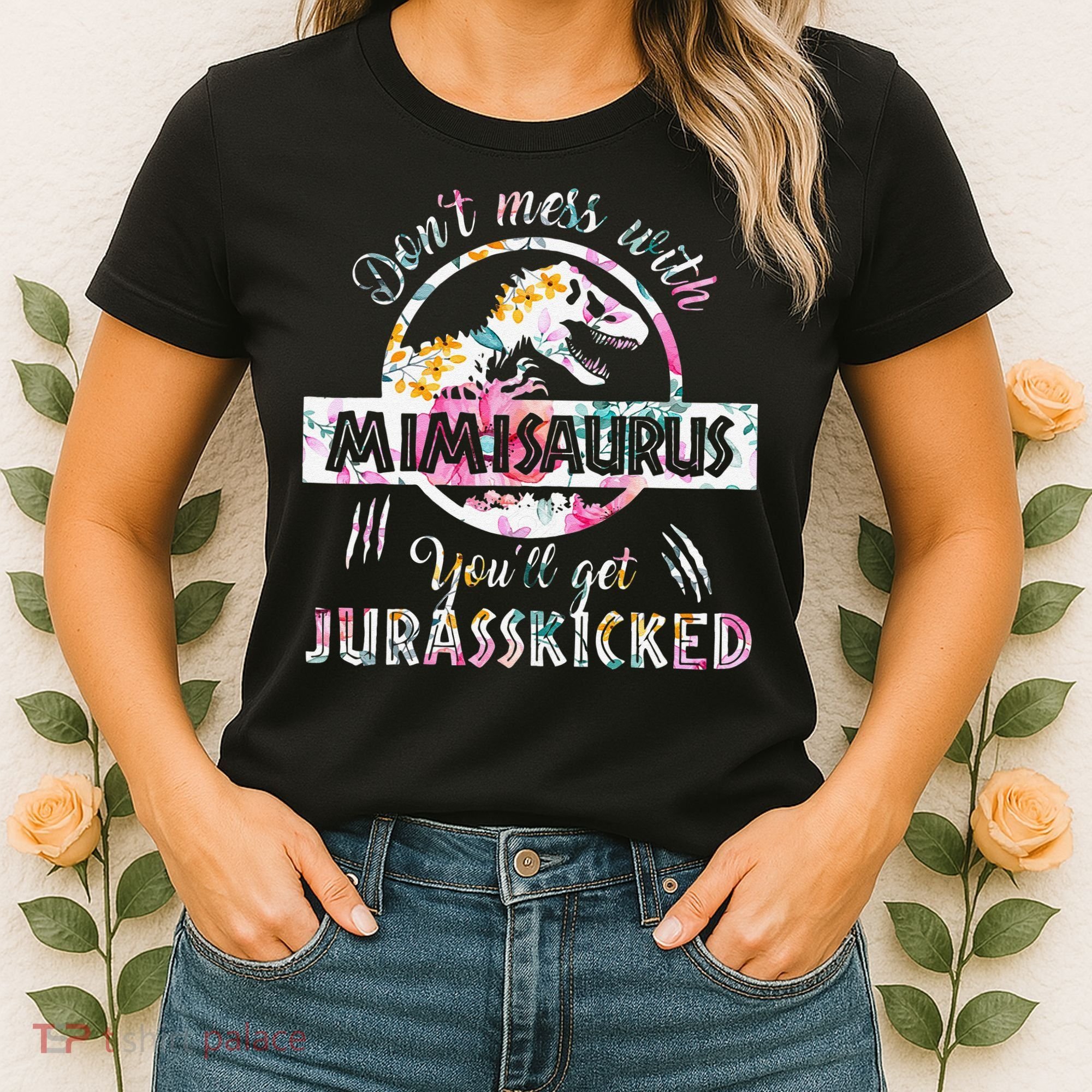 Womens Don't Mess With Mimisaurus You'll Get Jurasskicked Mimi Dino Women's T-Shirt