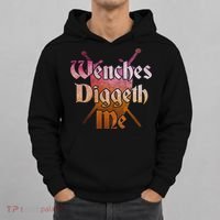Wenches Diggeth Me Funny Renaissance Ren Faire Quote Hoodie thumb 0