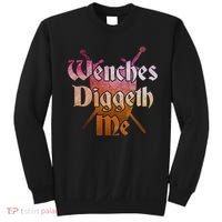 Wenches Diggeth Me Funny Renaissance Ren Faire Quote Sweatshirt thumb 0