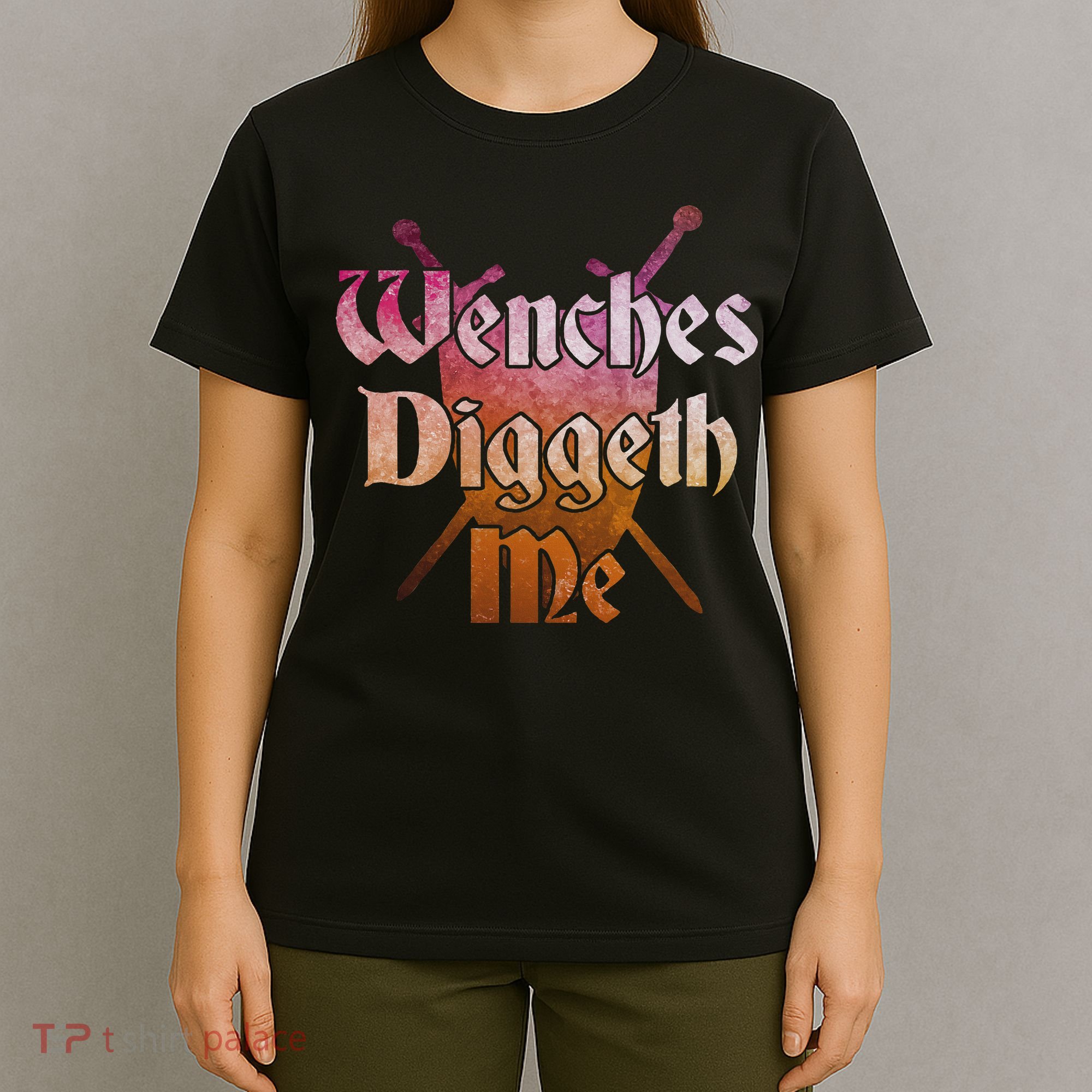 Wenches Diggeth Me Funny Renaissance Ren Faire Quote T-Shirt