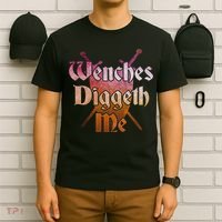 Wenches Diggeth Me Funny Renaissance Ren Faire Quote T-Shirt thumb 6