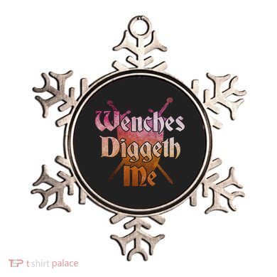 Wenches Diggeth Me Funny Renaissance Ren Faire Quote Ornament