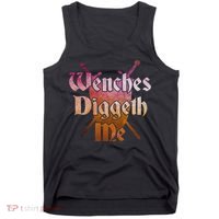 Wenches Diggeth Me Funny Renaissance Ren Faire Quote Tank Top thumb 0