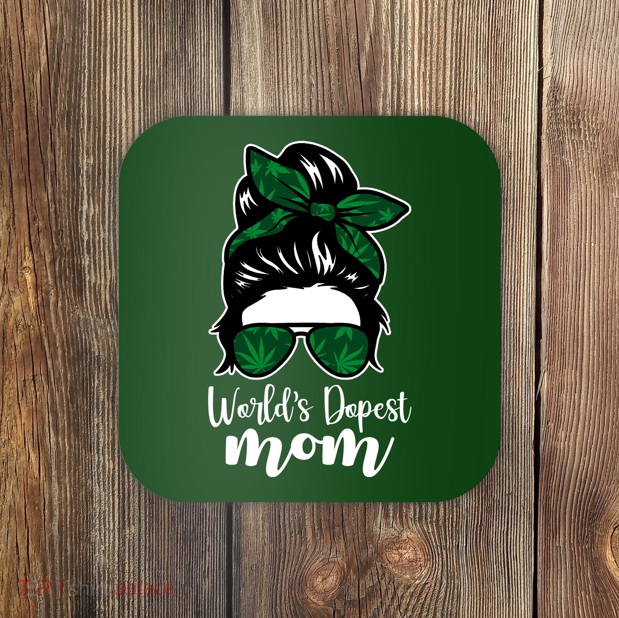 World's Dopest Mom Weed Hair Bun Coaster