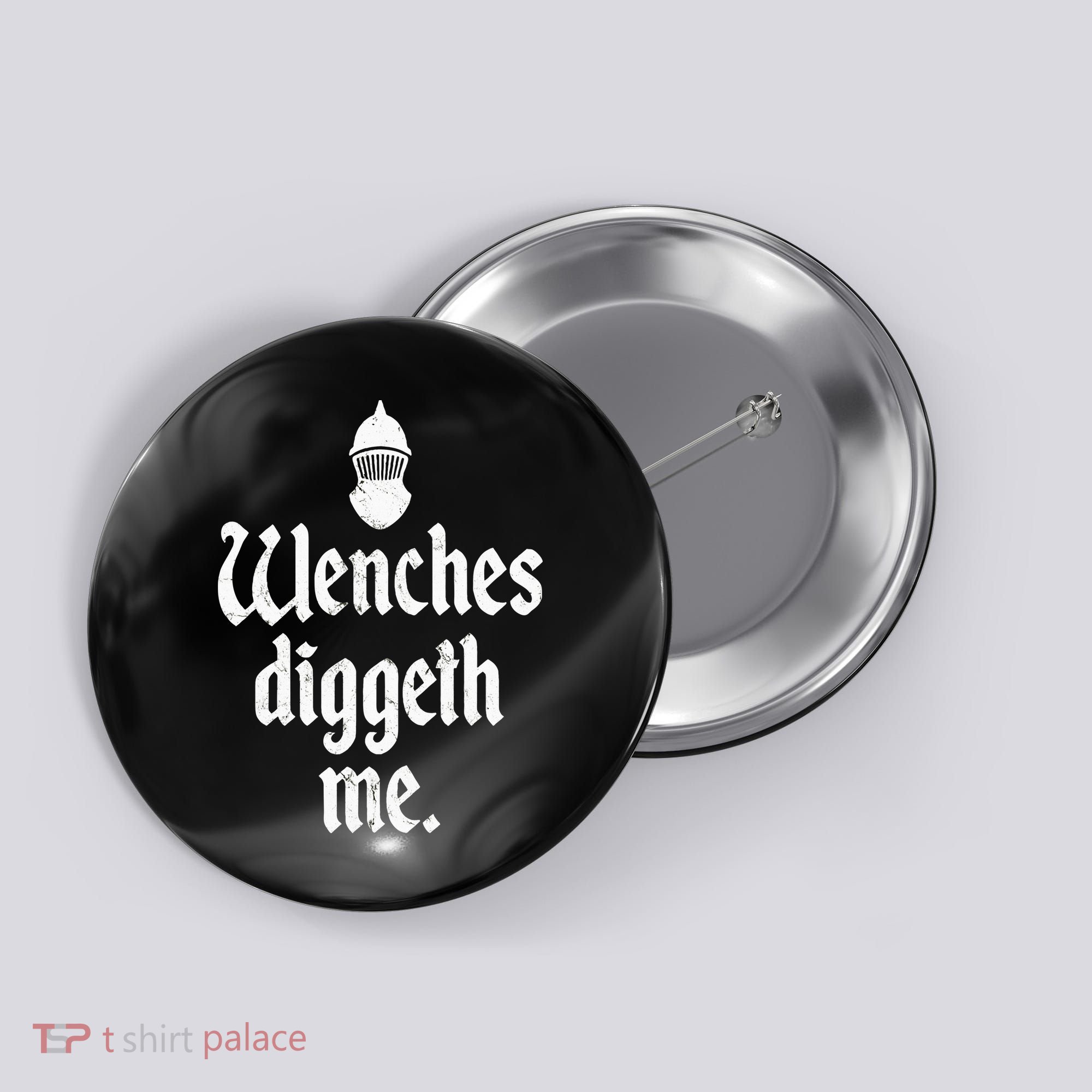 Wenches Diggeth Me Funny Renaissance Fair Medieval Festival Button