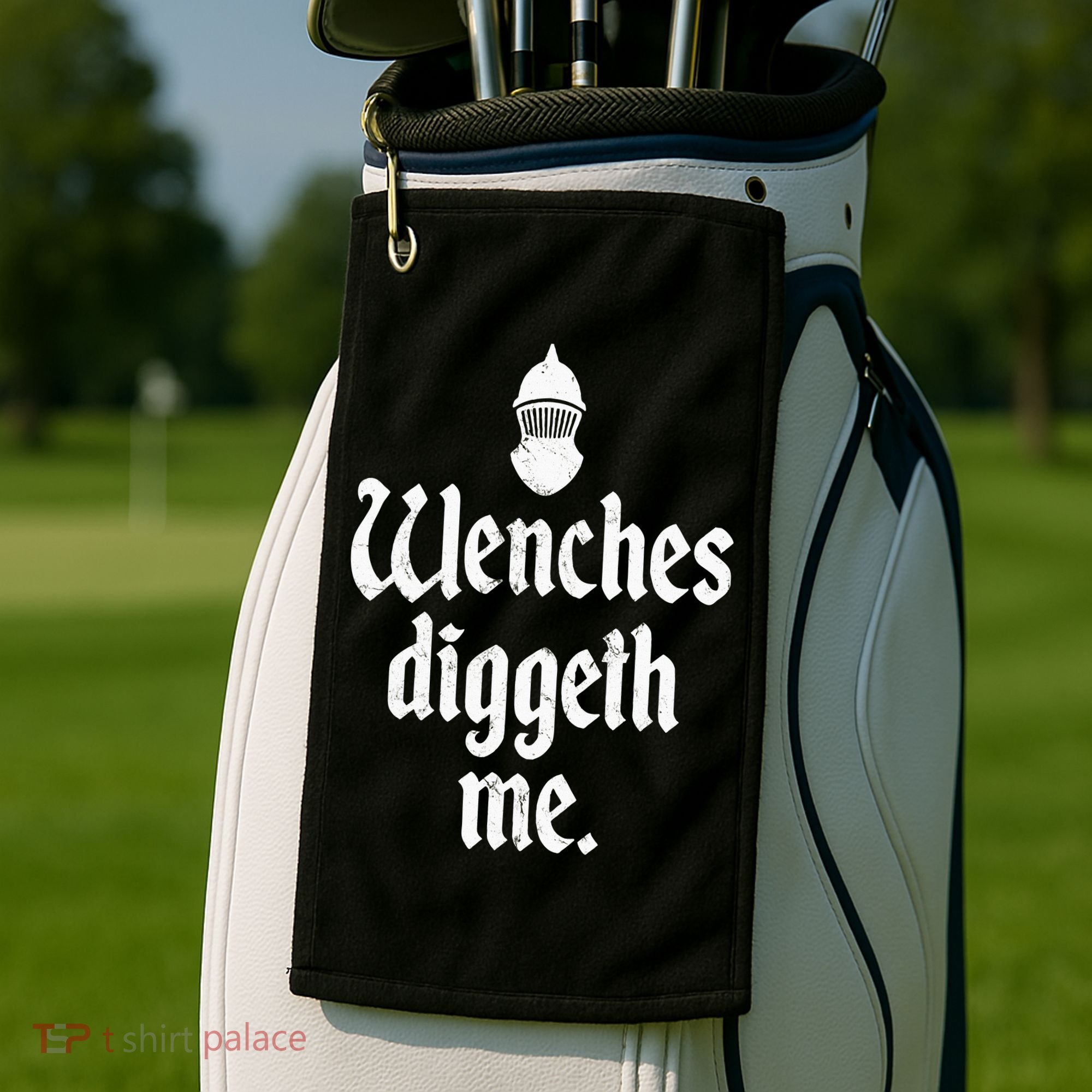 Wenches Diggeth Me Funny Renaissance Fair Medieval Festival Golf Towel