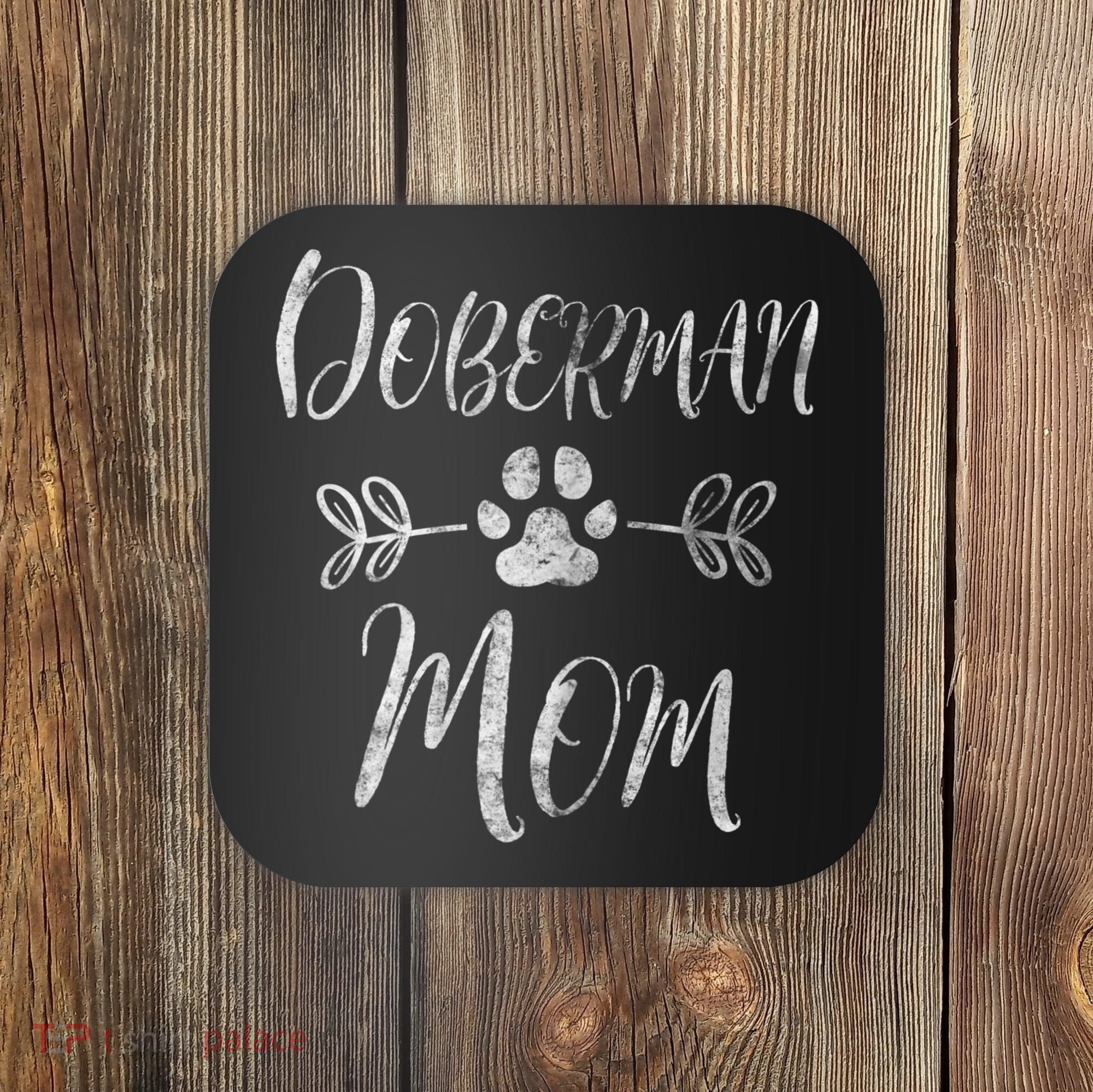 Womens Doberman Mom Doberman Lover Owner Dobie Dog Mom Coaster