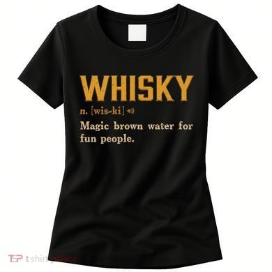 Whiskey Definition Magic Brown Water For Fun People Women's T-Shirt