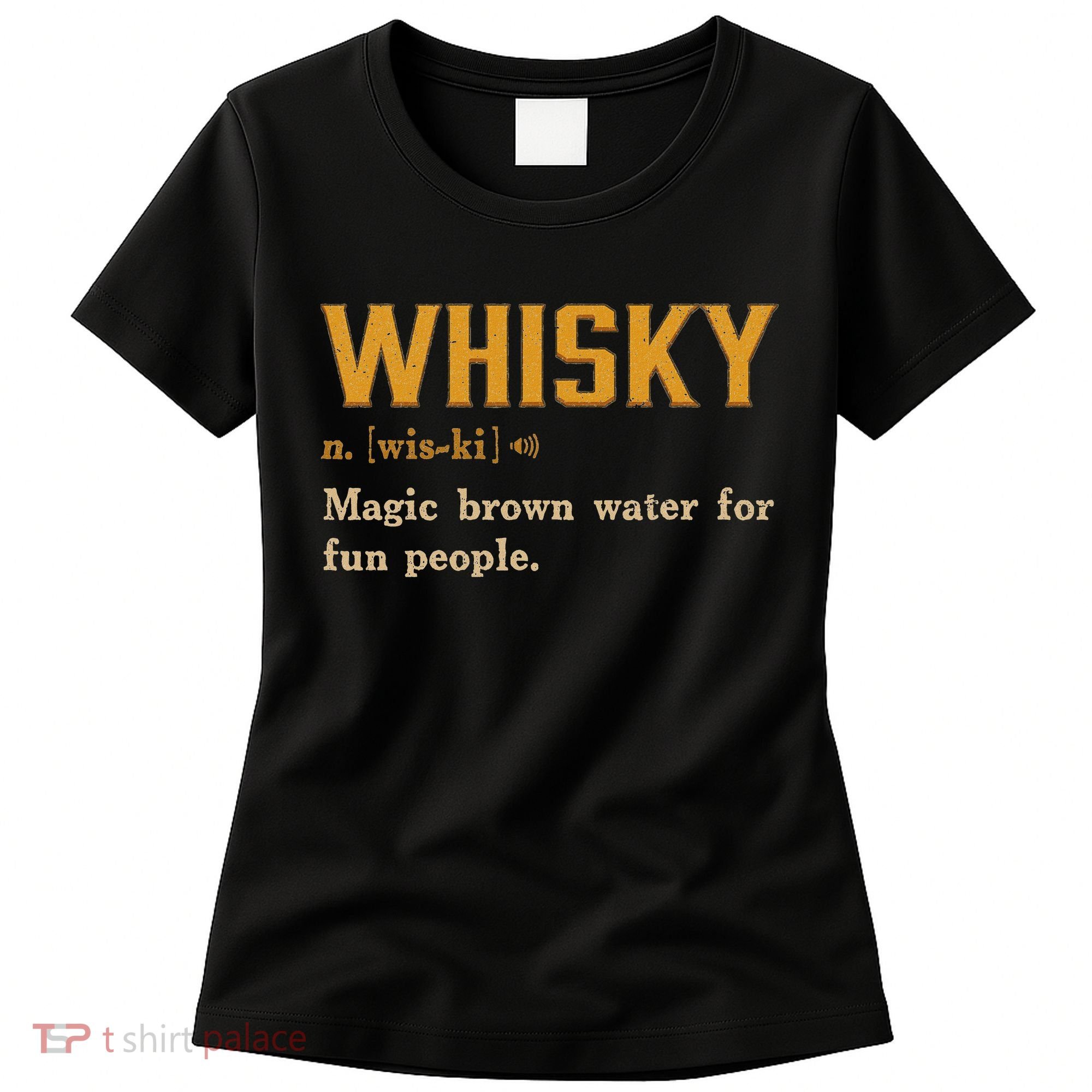 Whiskey Definition Magic Brown Water For Fun People Women's T-Shirt