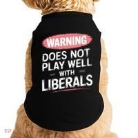 Warning Does Not Play Well With Liberals Doggie Tank thumb 0