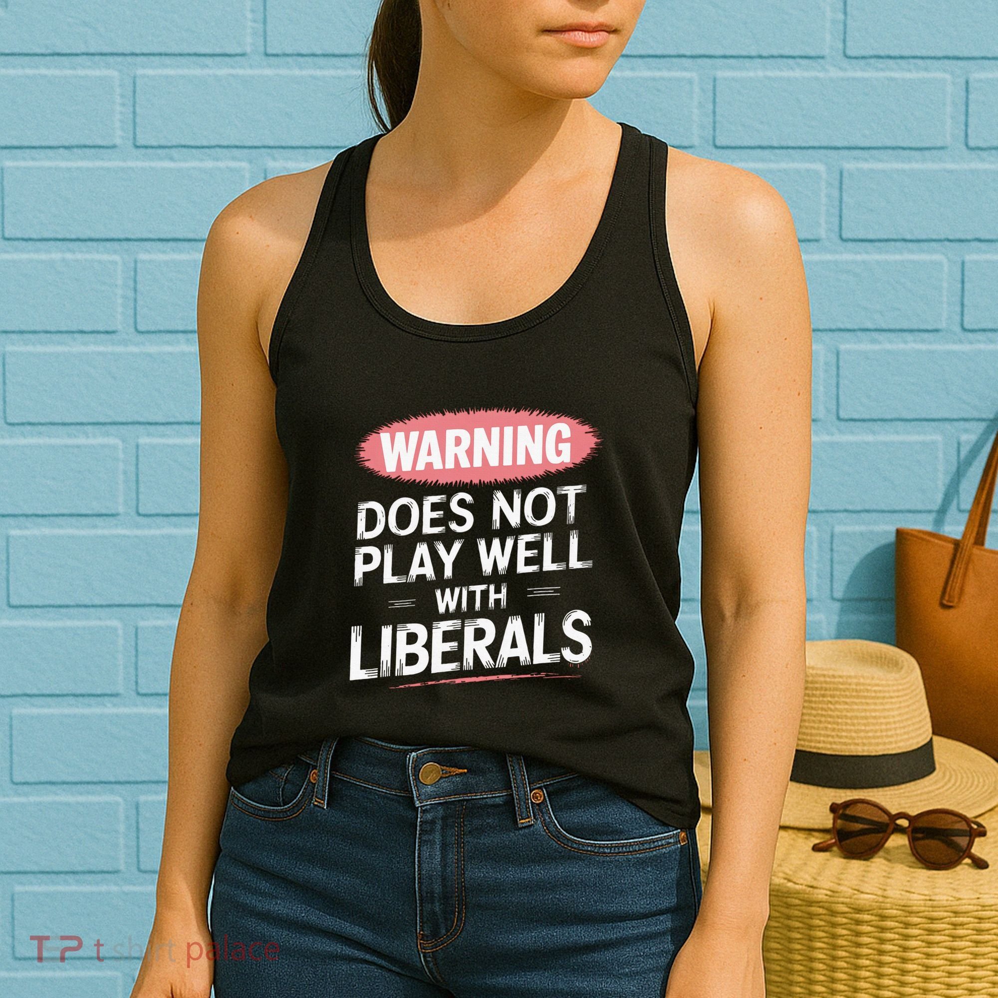 Warning Does Not Play Well With Liberals Women's Tank Top