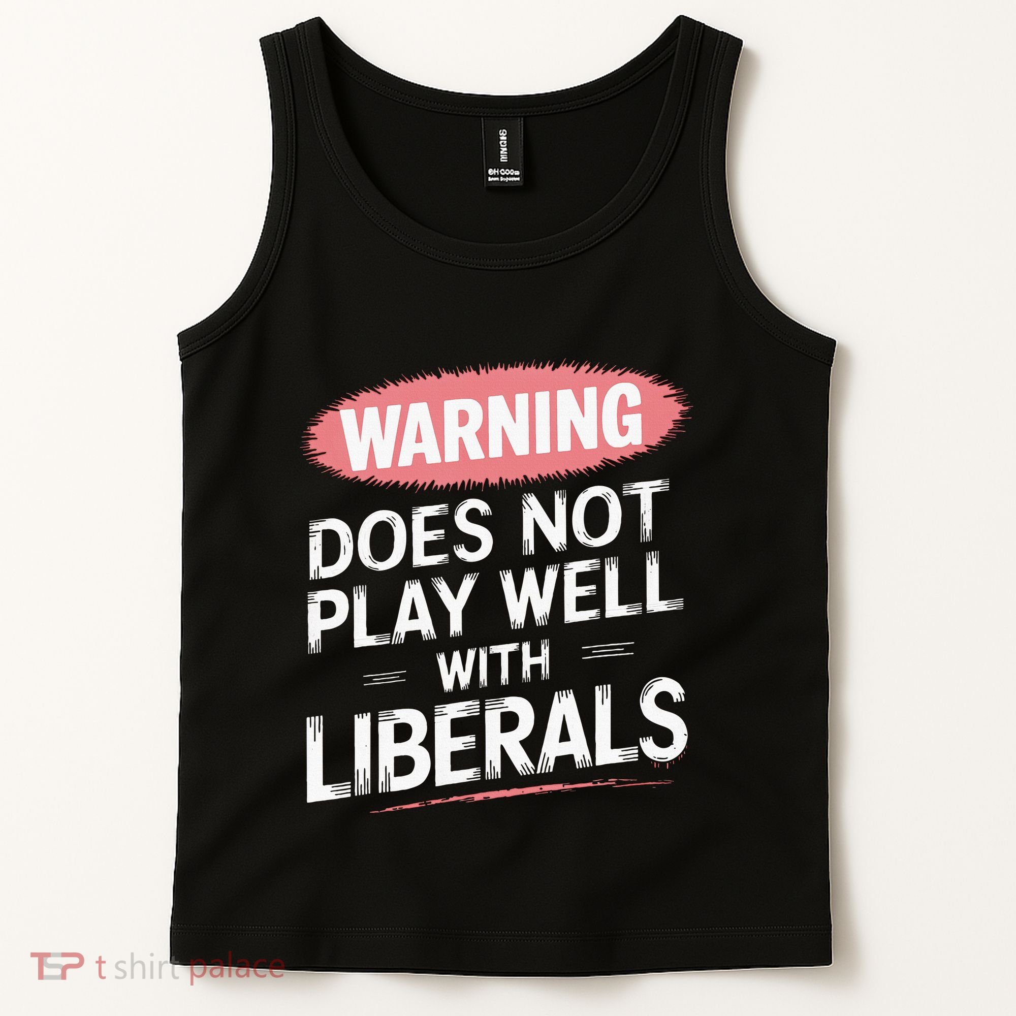 Warning Does Not Play Well With Liberals Tank Top