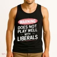 Warning Does Not Play Well With Liberals Tank Top thumb 3