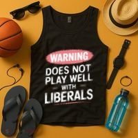 Warning Does Not Play Well With Liberals Tank Top thumb 4