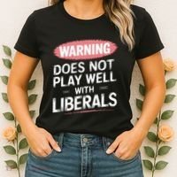 Warning Does Not Play Well With Liberals Women's T-Shirt thumb 2