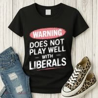 Warning Does Not Play Well With Liberals Women's T-Shirt thumb 3