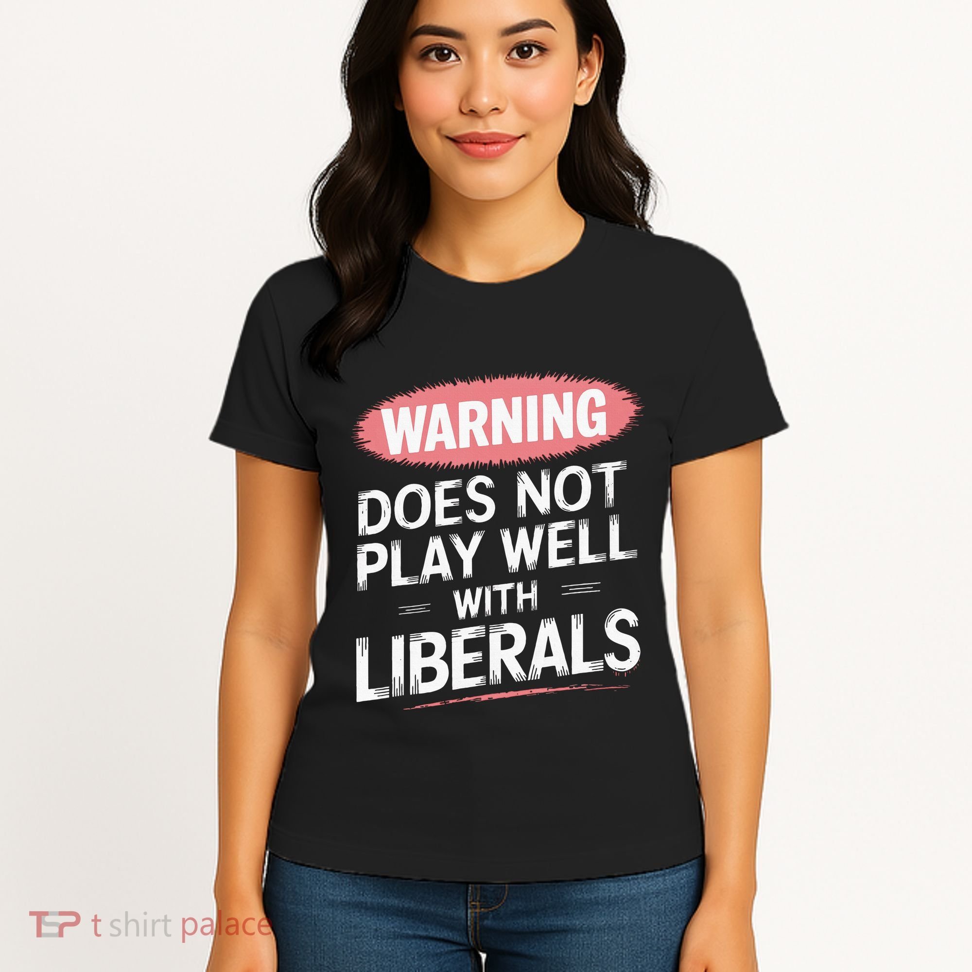 Warning Does Not Play Well With Liberals Women's T-Shirt