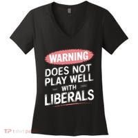 Warning Does Not Play Well With Liberals Women's V-Neck T-Shirt thumb 0