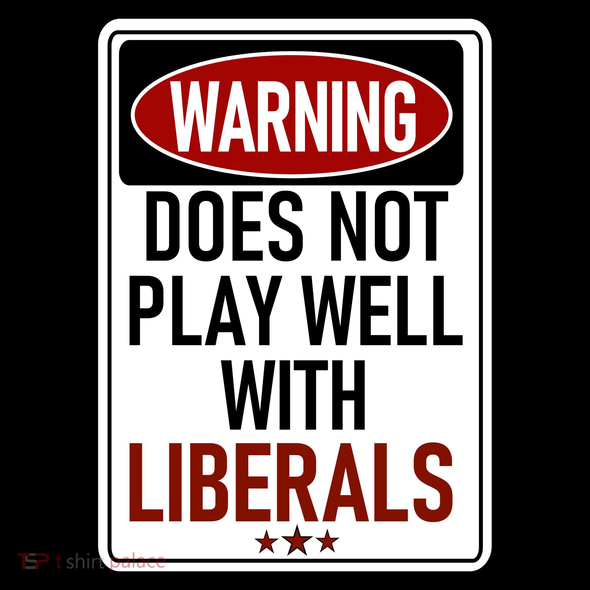 WARNING Does Not Play Well With LIBERALS Long Sleeve Shirt