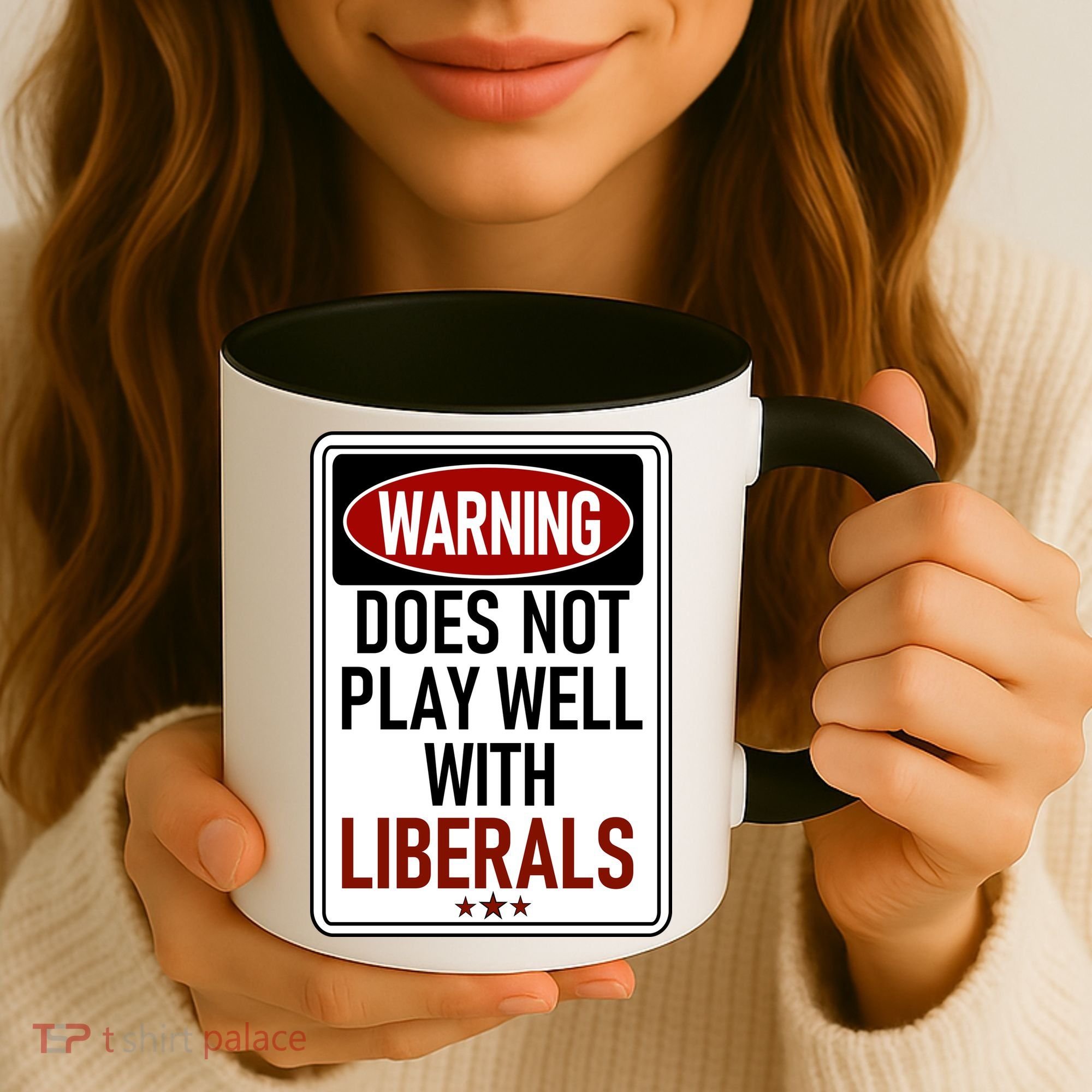 WARNING Does Not Play Well With LIBERALS Coffee Mug