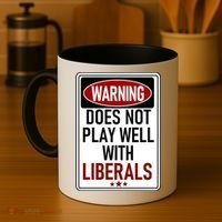 WARNING Does Not Play Well With LIBERALS Coffee Mug thumb 4