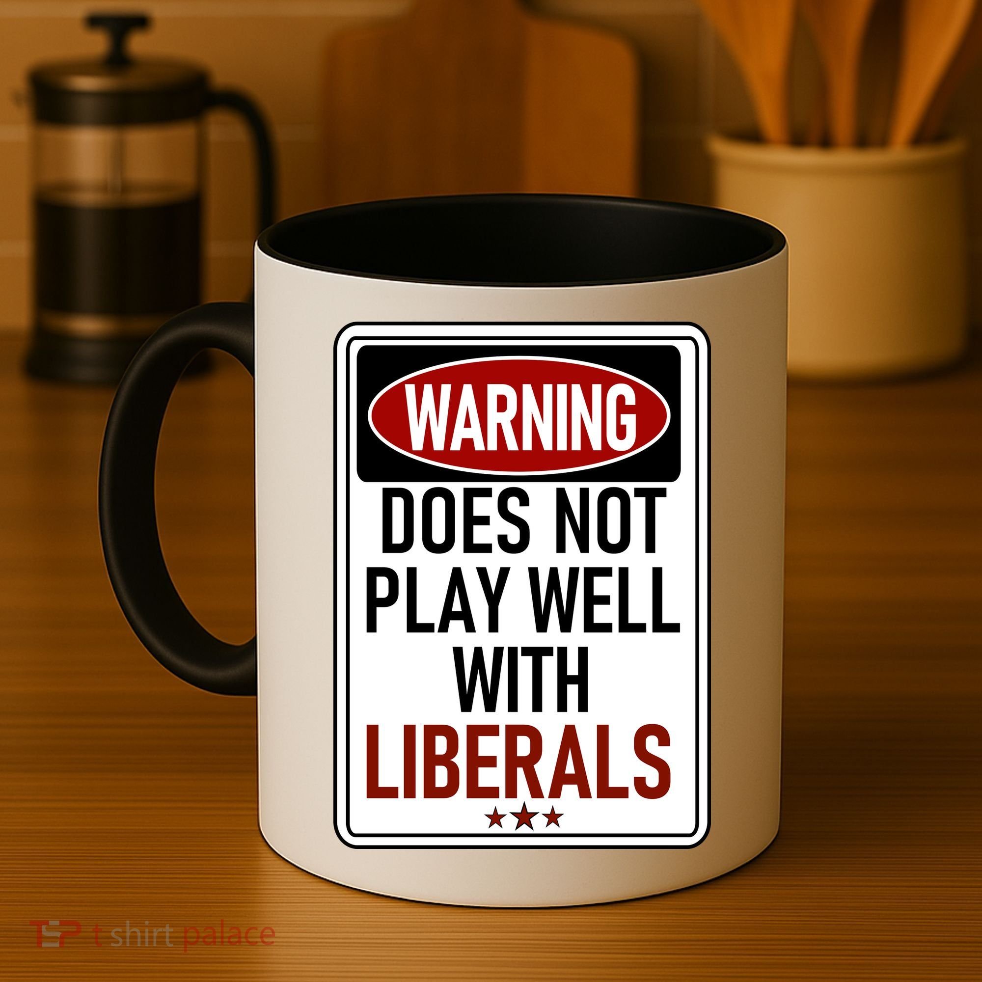 WARNING Does Not Play Well With LIBERALS Coffee Mug