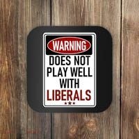 WARNING Does Not Play Well With LIBERALS Coaster thumb 0