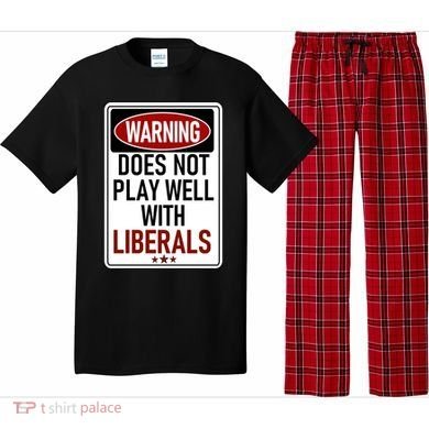 WARNING Does Not Play Well With LIBERALS Pajama Set